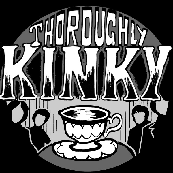 Artwork for Thoroughly Kinky: A Kinks Podcast