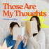 Those Are My Thoughts