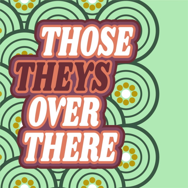 Artwork for Those Theys Over There