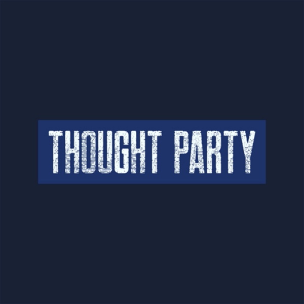 Artwork for Thought Party