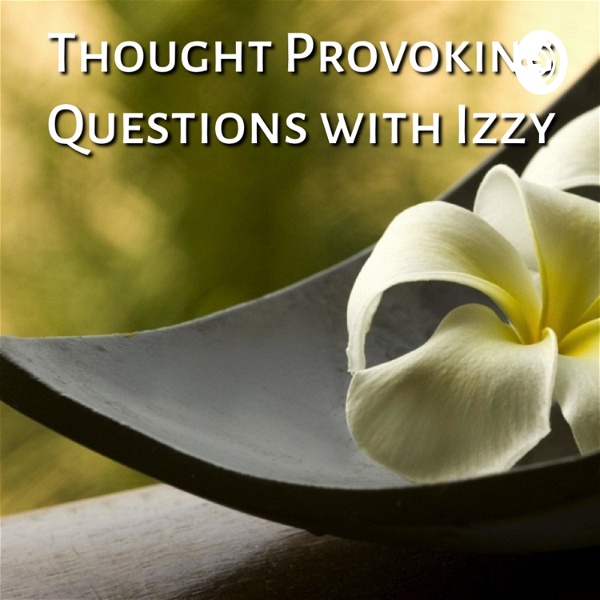 Artwork for Thought Provoking Questions with Izzy