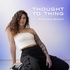 Thought To Thing