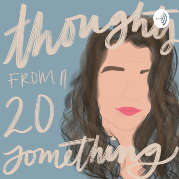 Artwork for Thoughts From a 20 Something