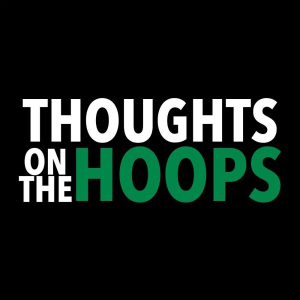 Artwork for Thoughts on the Hoops Podcast