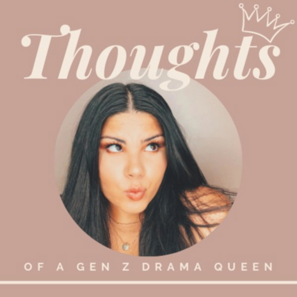 Artwork for Thoughts of a Gen Z Drama Queen