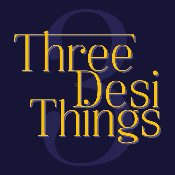 Artwork for Three Desi Things