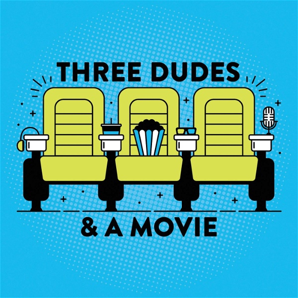 Artwork for Three Dudes and a Movie