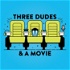 Three Dudes and a Movie