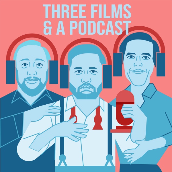 Artwork for Three Films and a Podcast
