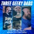 Three Geeky Dads