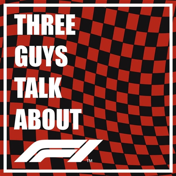 Artwork for Three Guys Talk About F1