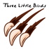 Three Little Birds