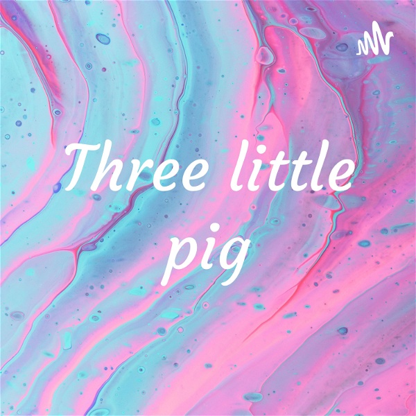 Artwork for Three little pig
