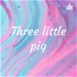 Three little pig