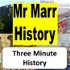 Three Minute History with Mr Marr