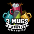 Three Mugs and a Monster