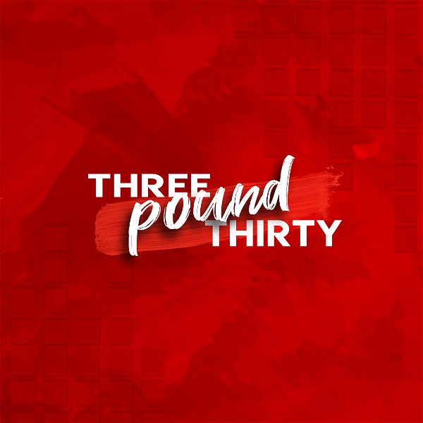 Artwork for Three Pound Thirty Podcast