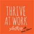 Thrive At Work Podcast