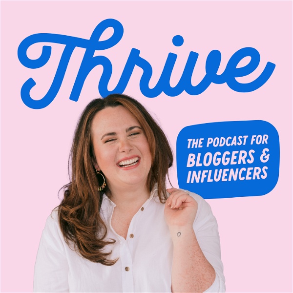 Artwork for Thrive Blogger & Content Creator Podcast