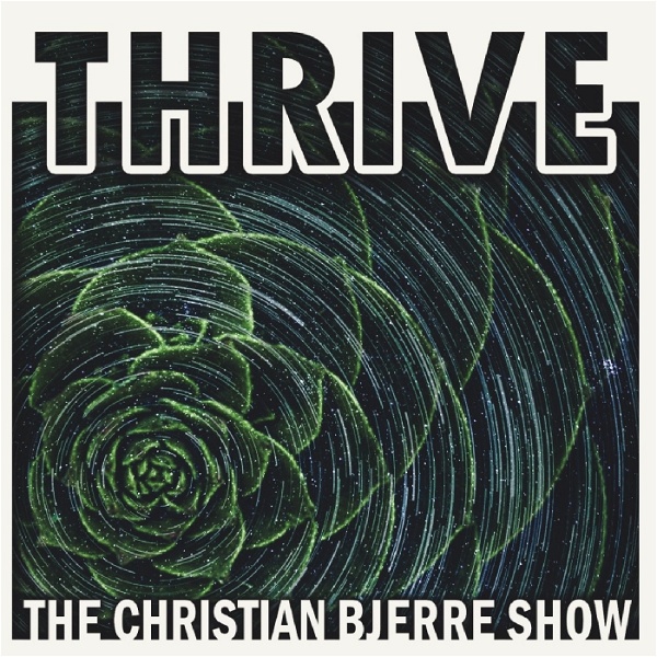 Artwork for Thrive: The Christian Bjerre Show