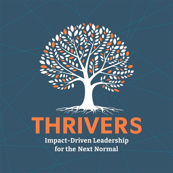 Artwork for THRIVERS: Impact-Driven Leadership for the Next Normal