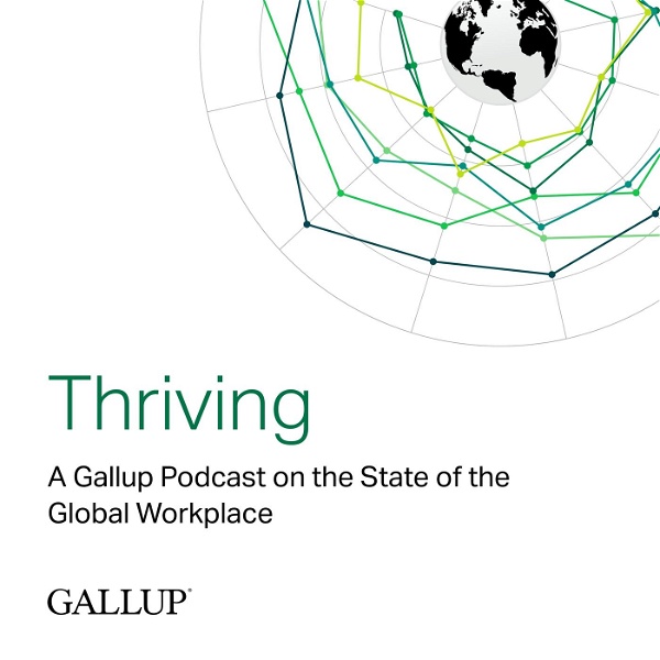 Artwork for Thriving: A Gallup Podcast on the State of the Global Workplace