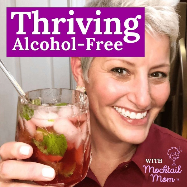 Artwork for Thriving Alcohol-Free with Mocktail Mom