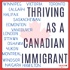 Thriving As A Canadian Immigrant
