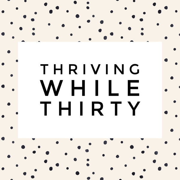 Artwork for Thriving While Thirty