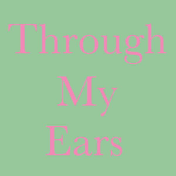 Artwork for Through My Ears