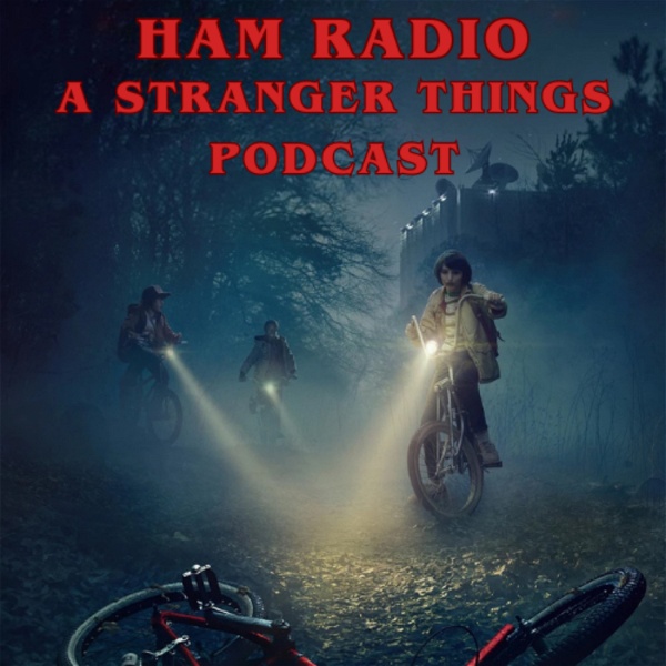Artwork for Ham Radio: A Stranger Things Podcast