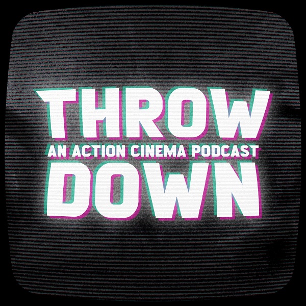 Artwork for Throw Down: An Action Cinema Podcast