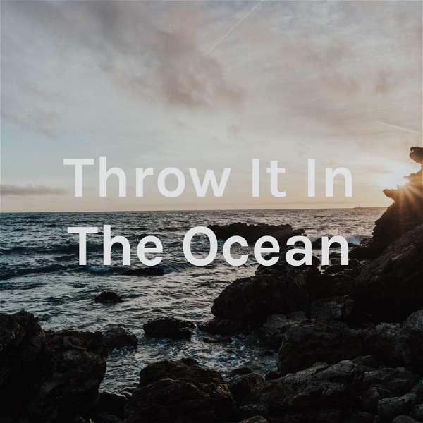 Artwork for Throw It In The Ocean