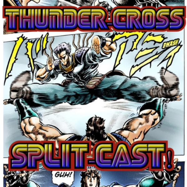 Artwork for Thunder Cross Split-cast! A Jojo's Bizarre Adventure Podcast
