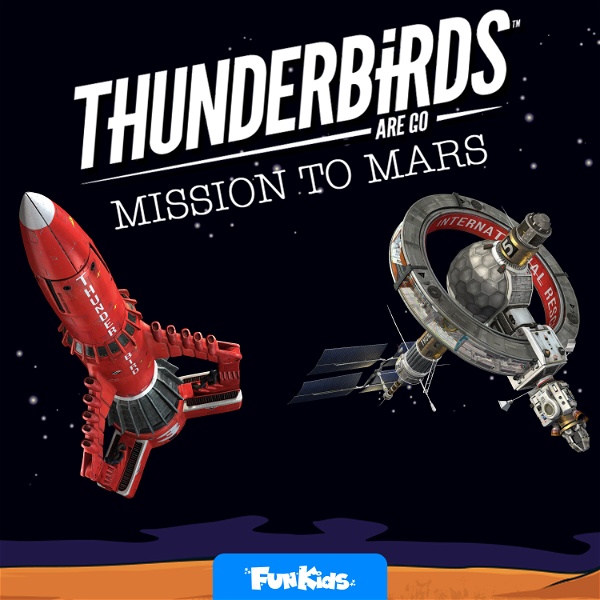 Artwork for Thunderbirds Are Go: Mission to Mars Podcast