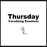 Thursday - Vocalizing Emotions