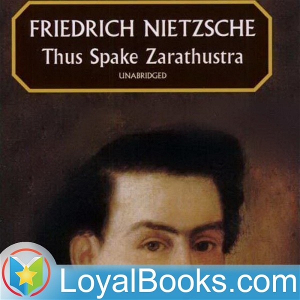 Artwork for Thus Spake Zarathustra: A Book for All and None by Friedrich Nietzsche