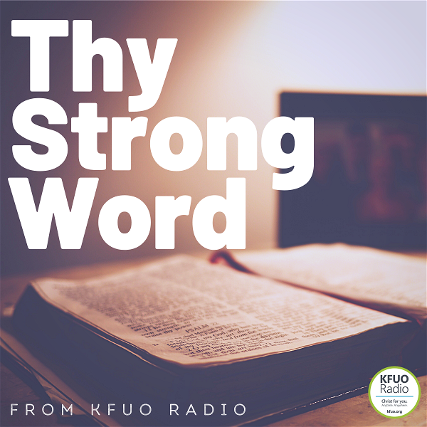 Artwork for Thy Strong Word from KFUO Radio