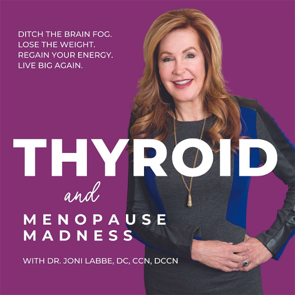 Artwork for Thyroid and Menopause Madness Podcast