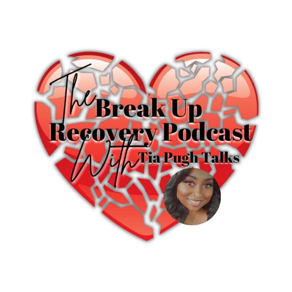 Artwork for The Break Up Recovery Podcast With Tia Pugh Talks
