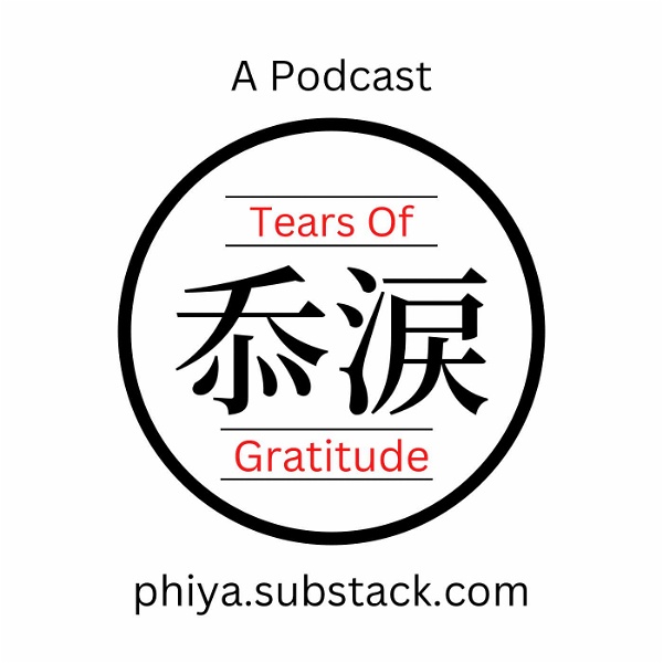Artwork for 忝涙 Tears Of Gratitude Podcast