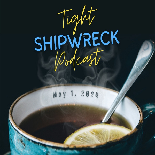 Artwork for Tight Shipwreck Podcast