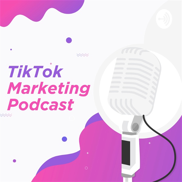 Artwork for TikTok Marketing Podcast