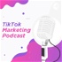 TikTok Marketing Podcast