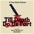Till Death Do Us Part Podcast