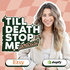 Till Death Stop Me Podcast