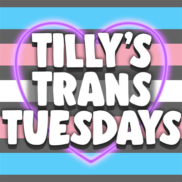 Artwork for Tilly's Trans Tuesdays