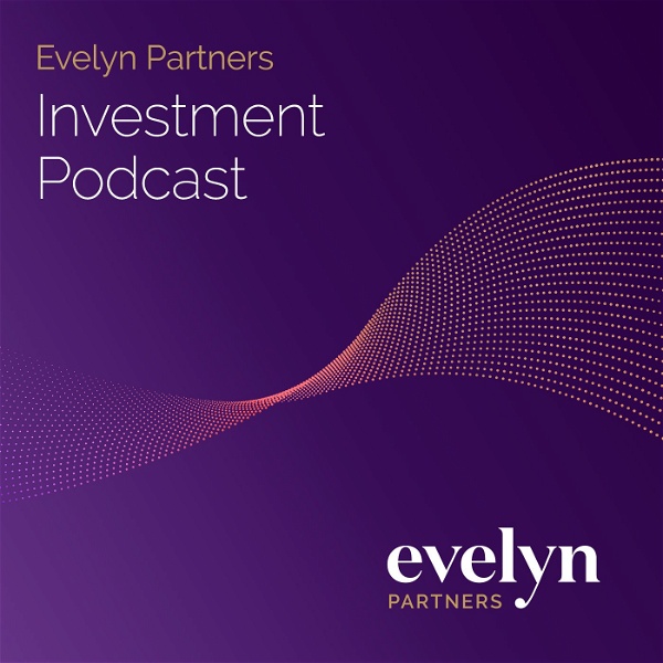 Artwork for The Evelyn Partners Investment Podcast
