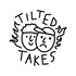Tilted Takes
