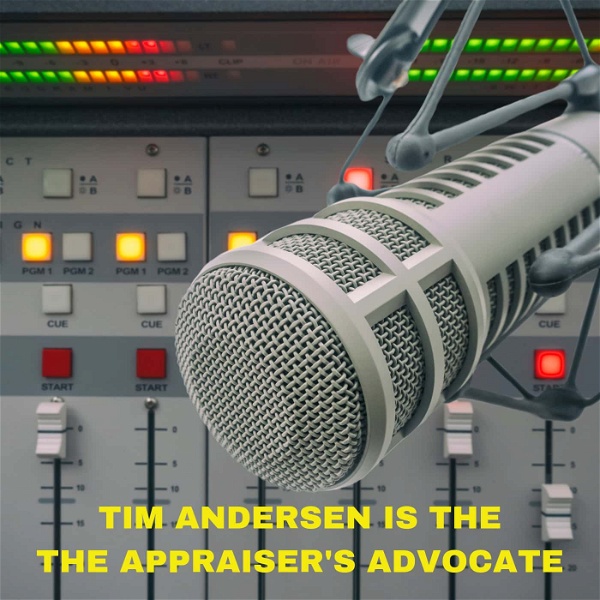 Artwork for Tim Andersen, The Appraiser's Advocate Podcast